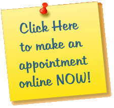 Click Here  to make an appointment online NOW!
