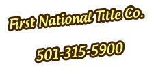 First National Title Co.  501-315-5900